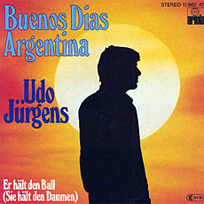 Udo Jürgens, Fußball-Nationalmannschaft 1978 - Buenos Dias Argentina / Er hält den Ball (Sie hält den Daumen) (Vinyl-Single (7"))