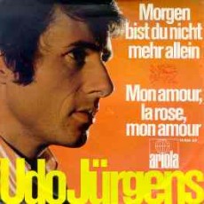 Udo Jürgens - Morgen bist du nicht mehr allein / Mon amour, la rose, mon amour (Vinyl-Single (7"))