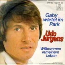 Udo Jürgens - Gaby wartet im Park / Willkommen in meinem Leben - Vinyl-Single (7") Front-Cover